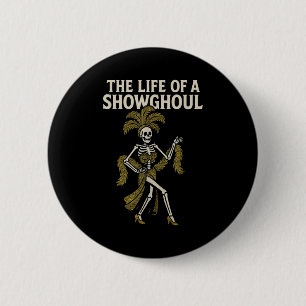 Badge Rond 5 Cm La Vie D'un Showghoul 