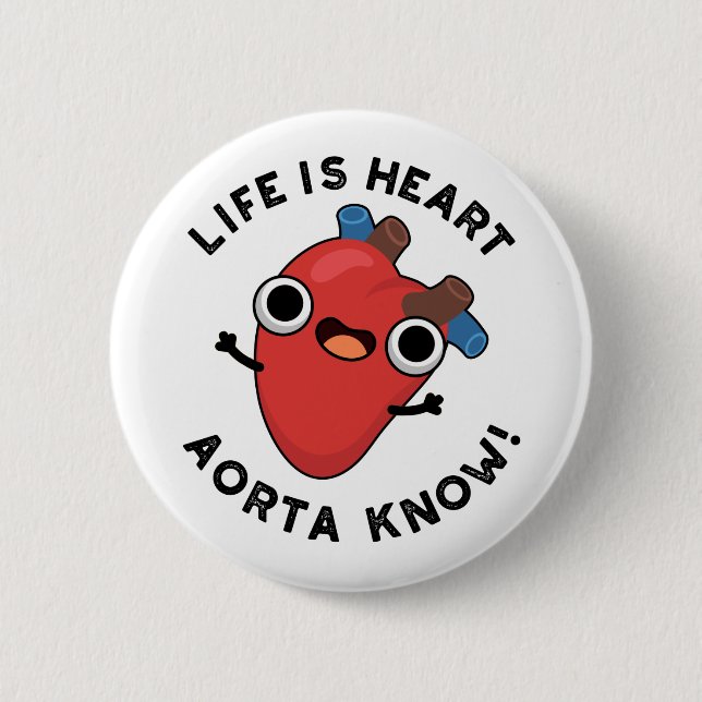 Badge Rond 5 Cm La Vie Est Coeur Aorta Connaître Funny Anatomie Pu (Devant)