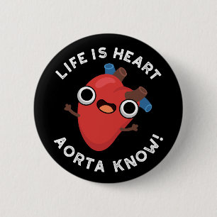 Badge Rond 5 Cm La Vie Est Coeur Aorte Connaître Funny Anatomie Pu