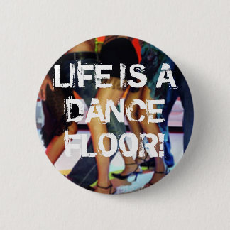 BADGE ROND 5 CM LA VIE EST DANCE FLOOR !