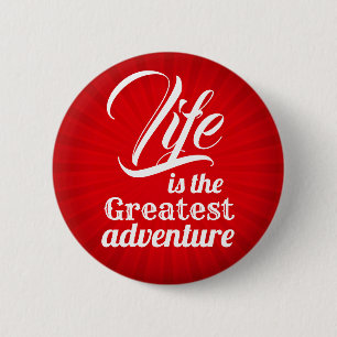 Badge Rond 5 Cm La vie est la plus grande aventure