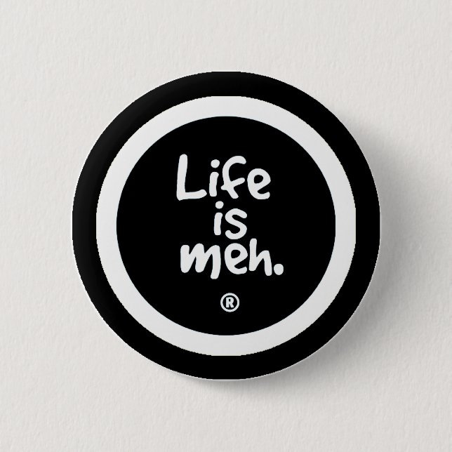 Badge Rond 5 Cm La vie est Meh (Devant)
