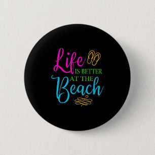 Badge Rond 5 Cm La Vie Est Meilleure À La Plage La Chemise D'Été S