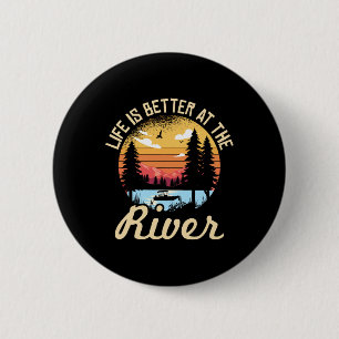 Badge Rond 5 Cm La vie est meilleure à la rivière pour un Ca de ca