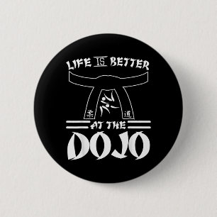 Badge Rond 5 Cm La vie est meilleure au dojo - Karaté drôle