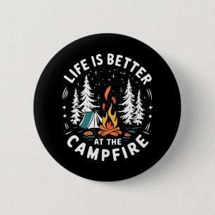 Badge Rond 5 Cm La vie est meilleure au feu de camp drôle de campi
