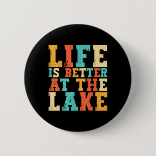 Badge Rond 5 Cm La vie est meilleure au lac au jour jour mode de v
