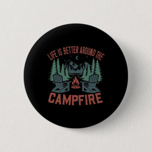 Badge Rond 5 Cm La vie est meilleure autour du feu de camp Camping