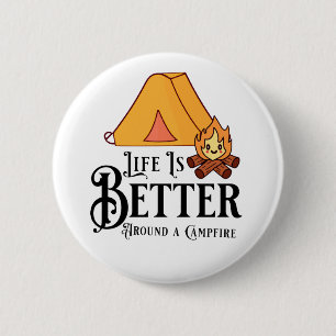 Badge Rond 5 Cm La vie est meilleure autour d'un feu de camp