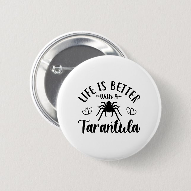 Badge Rond 5 Cm La vie est meilleure avec l'araignée de citation T (Devant & derrière)