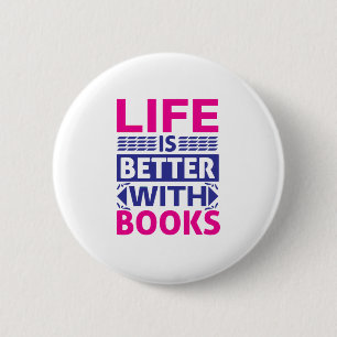 Badge Rond 5 Cm La vie est meilleure avec les livres