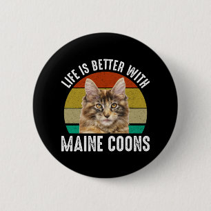 Badge Rond 5 Cm La Vie Est Meilleure Avec Les Maine Coons
