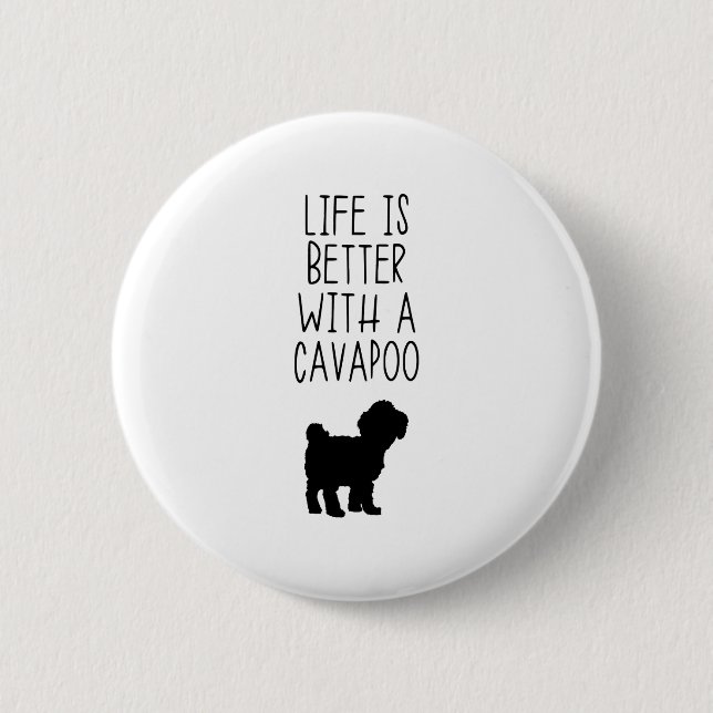 Badge Rond 5 Cm La Vie Est Meilleure Avec Un Cavapoo (Devant)