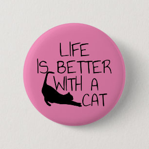 Badge Rond 5 Cm La Vie Est Meilleure Avec Un Chat