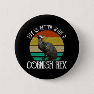 Badge Rond 5 Cm La vie est meilleure avec un Cornish Rex
