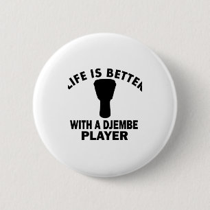 Badge Rond 5 Cm La vie est meilleure avec un djembe