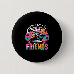 Badge Rond 5 Cm La vie est meilleure lors d'une croisière avec les