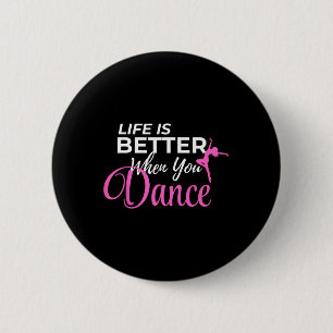 Badge Rond 5 Cm La Vie Est Meilleure Quand Vous Dansez Ballerina