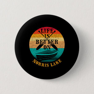 Badge Rond 5 Cm La vie est meilleure sur le lac Norris Humour de p