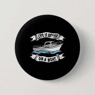 Badge Rond 5 Cm La vie est meilleure sur un bateau cadeau pour hom