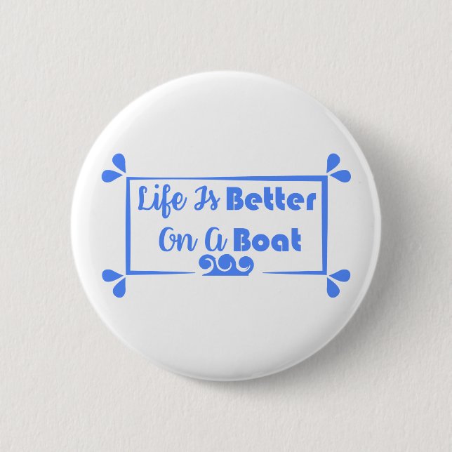 Badge Rond 5 Cm La vie est meilleure sur un bateau - devis frontiè (Devant)