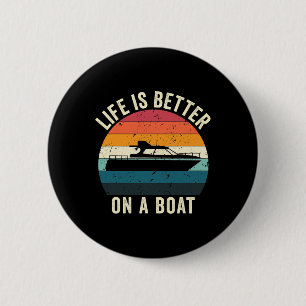 Badge Rond 5 Cm La vie est meilleure sur un bateau Drôle de capita