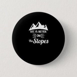 Badge Rond 5 Cm La Vie Est Mieux Sur Les Pistes Ski & Snow