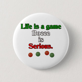 Badge Rond 5 Cm La vie est un jeu. Bocce est sérieux