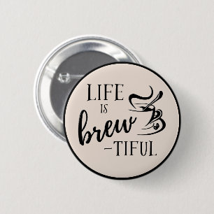 Badge Rond 5 Cm La vie est un petit bouton pour les amateurs de ca
