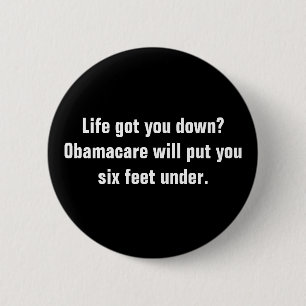Badge Rond 5 Cm La vie vous est descendus ? Obamacare vous mettra