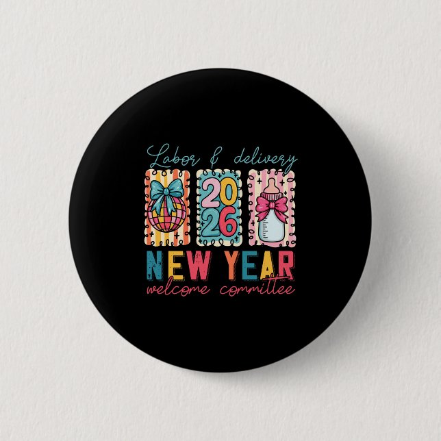 Badge Rond 5 Cm Labor &amp; Delivery 2026 New Year Welcome Committ (Devant)