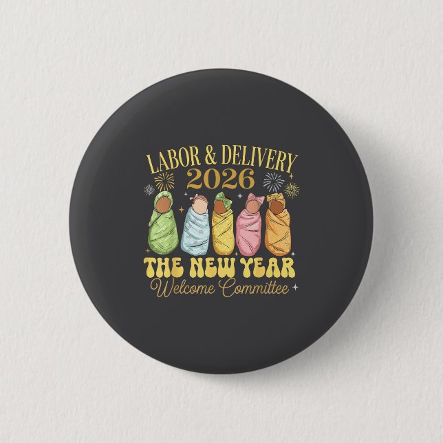 Badge Rond 5 Cm Labor And Delivery 2026 New Year Welcome Committee (Devant)