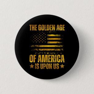 Badge Rond 5 Cm L'Âge D'Or De L'Amérique Est Drôle Pour Nous Trump