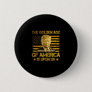 Badge Rond 5 Cm L'âge d'or de l'Amérique est sur nous Drôle Trump