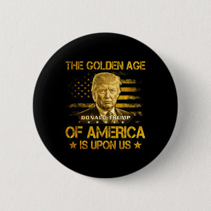 Badge Rond 5 Cm L'Âge d'Or de l'Amérique Est Sur Nous Drôle Trump