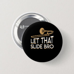 Badge Rond 5 Cm Laissé cette chemise de joueur de trombone de Bro