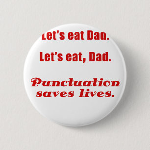 Badge Rond 5 Cm Laisse manger le papa que la ponctuation sauve les