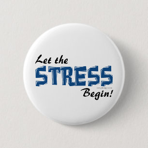 Badge Rond 5 Cm Laissez Commencer Le Stress