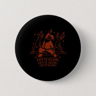 Badge Rond 5 Cm Laissez couler Yoga Santa, Yoga de Noël drôle