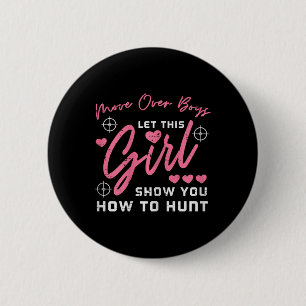 Badge Rond 5 Cm Laissez La Fille Vous Montrer Comment Chasser Les 
