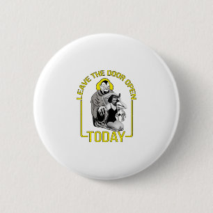 Badge Rond 5 Cm Laissez La Porte Ouverte Aujourd'Hui