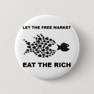 Badge Rond 5 Cm Laissez le marché libre manger les riches