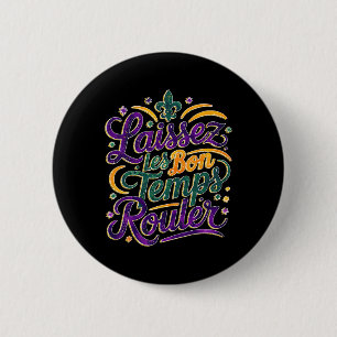 Badge Rond 5 Cm Laissez Les Bon Temps Rouler Funny Boho Coquette M