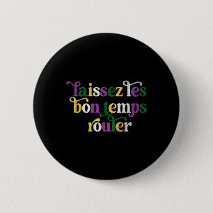 Badge Rond 5 Cm Laissez Les Bon Temps Rouler Heureux Mardi Gras Fl
