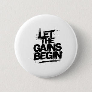 Badge Rond 5 Cm Laissez les gains commencer Gymnastique Bodybuildi