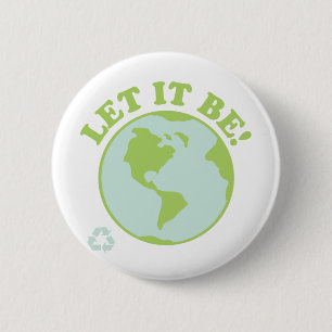 Badge Rond 5 Cm Laissez lui soyez la terre verte