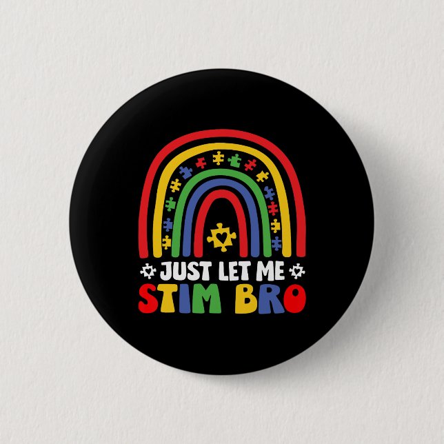 Badge Rond 5 Cm Laissez-moi simplement stimuler frère Avril Mois d (Devant)