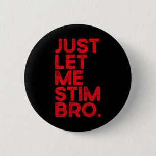Badge Rond 5 Cm Laissez-moi simplement stimuler frère drôle Autism