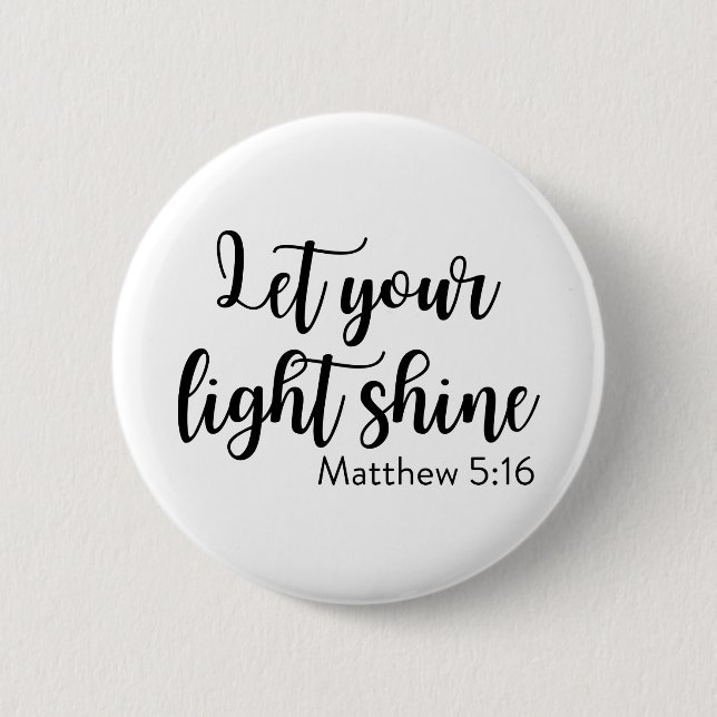 Badge Rond 5 Cm Laissez votre lumière briller - Matthieu 5:16 (Devant)