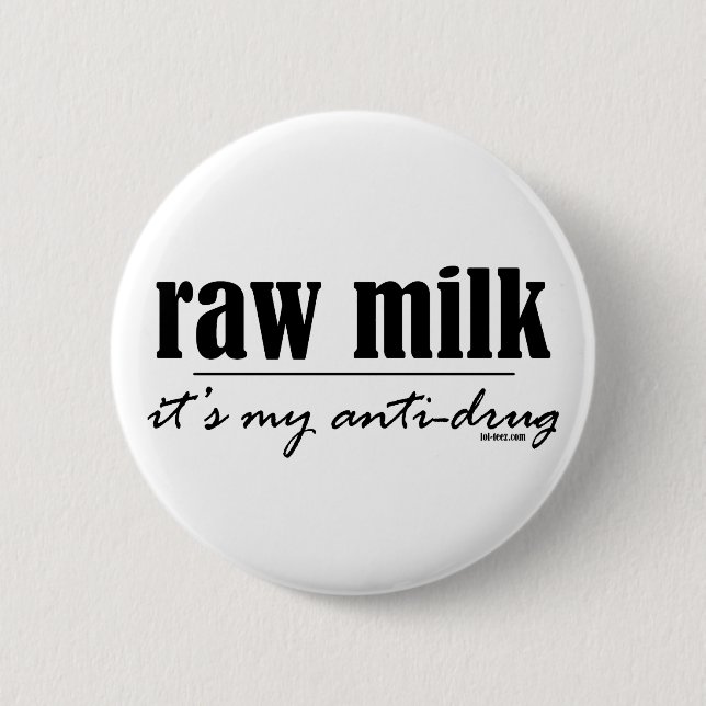 Badge Rond 5 Cm Lait cru antinarcotique (Devant)